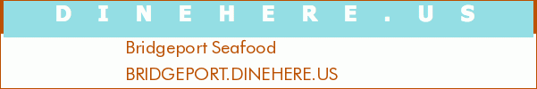 Bridgeport Seafood