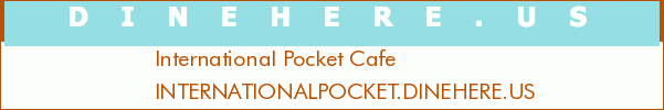 International Pocket Cafe