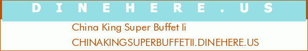 China King Super Buffet Ii
