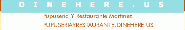 Pupuseria Y Restaurante Martinez