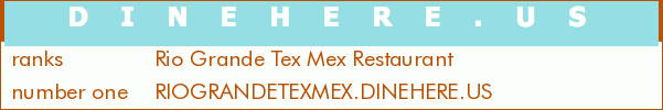 Rio Grande Tex Mex Restaurant