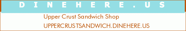 Upper Crust Sandwich Shop