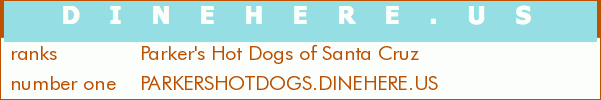 Parker's Hot Dogs of Santa Cruz