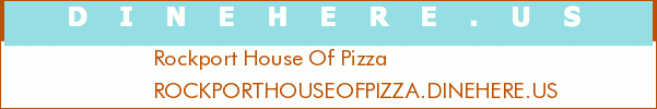 Rockport House Of Pizza
