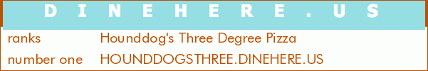 Hounddog's Three Degree Pizza