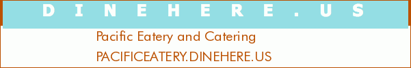 Pacific Eatery and Catering