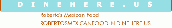 Roberto's Mexican Food