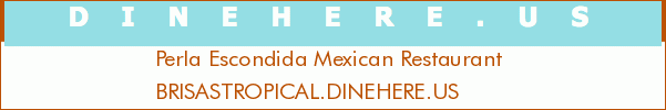 Perla Escondida Mexican Restaurant