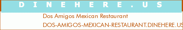 Dos Amigos Mexican Restaurant