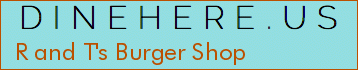 R and T's Burger Shop