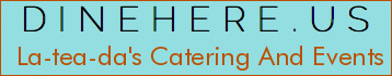 La-tea-da's Catering And Events
