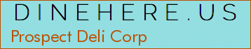 Prospect Deli Corp