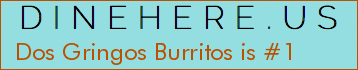 Dos Gringos Burritos