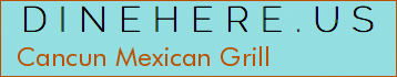 Cancun Mexican Grill