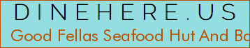 Good Fellas Seafood Hut And Bar