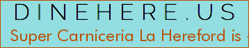 Super Carniceria La Hereford