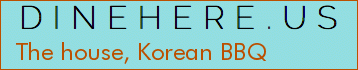 The house, Korean BBQ