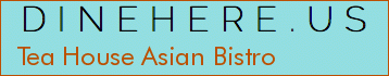 Tea House Asian Bistro