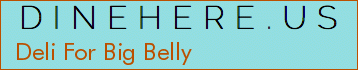 Deli For Big Belly