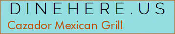 Cazador Mexican Grill