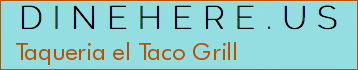 Taqueria el Taco Grill
