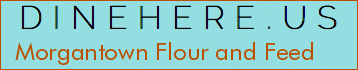 Morgantown Flour and Feed