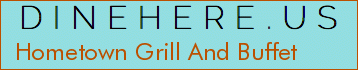 Hometown Grill And Buffet