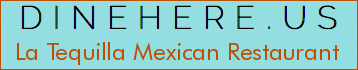 La Tequilla Mexican Restaurant