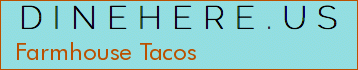 Farmhouse Tacos