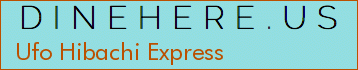 Ufo Hibachi Express