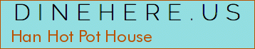 Han Hot Pot House