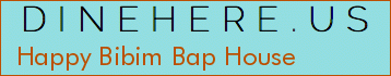 Happy Bibim Bap House