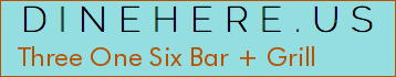 Three One Six Bar + Grill