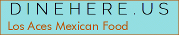 Los Aces Mexican Food