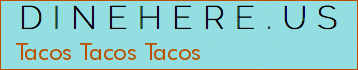 Tacos Tacos Tacos