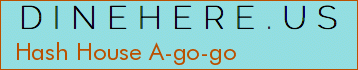 Hash House A-go-go