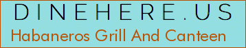 Habaneros Grill And Canteen