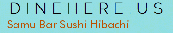 Samu Bar Sushi Hibachi