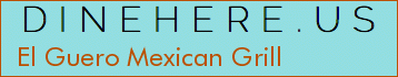 El Guero Mexican Grill