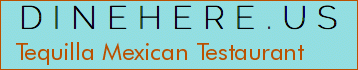 Tequilla Mexican Testaurant