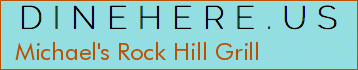 Michael's Rock Hill Grill