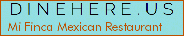 Mi Finca Mexican Restaurant
