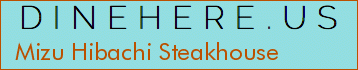 Mizu Hibachi Steakhouse