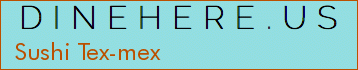 Sushi Tex-mex