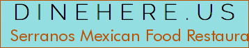 Serranos Mexican Food Restaurants