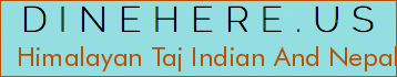 Himalayan Taj Indian And Nepali Cusine