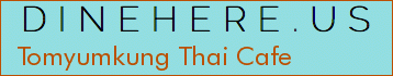 Tomyumkung Thai Cafe
