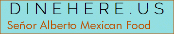 Señor Alberto Mexican Food