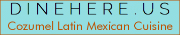 Cozumel Latin Mexican Cuisine