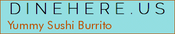 Yummy Sushi Burrito